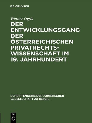 cover image of Der Entwicklungsgang der Österreichischen Privatrechtswissenschaft im 19. Jahrhundert